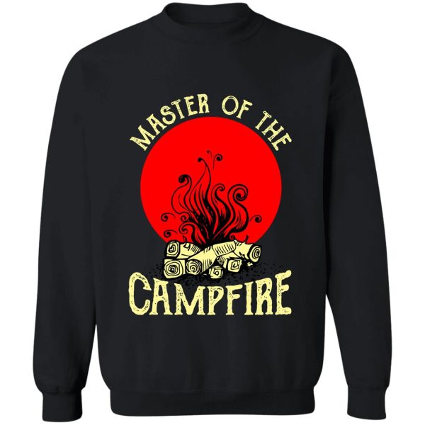 master of the campfire sweatshirt