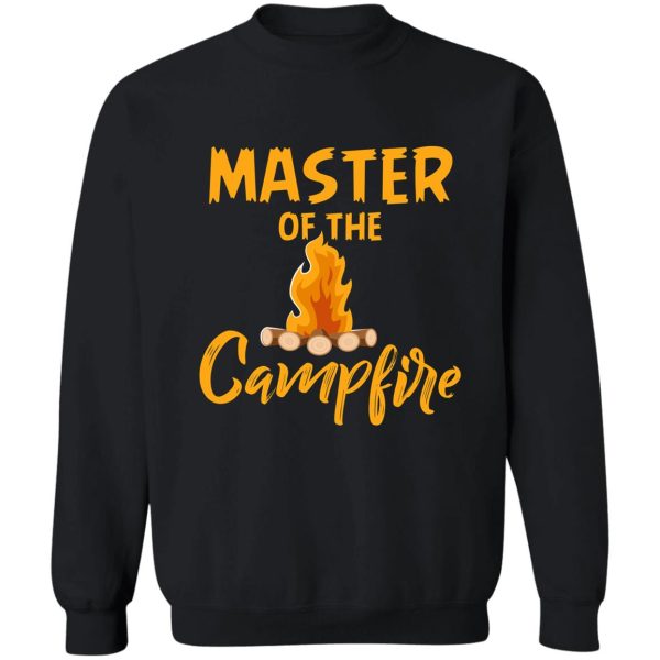 master of the campfire sweatshirt