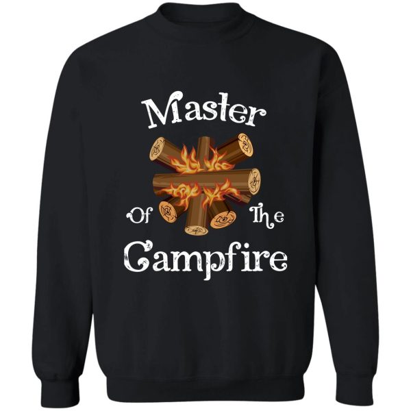 master of the campfire sweatshirt