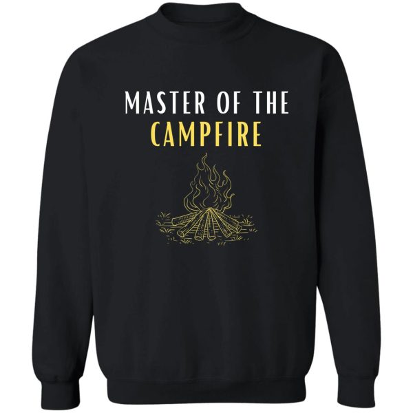 master of the campfire sweatshirt