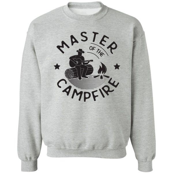 master of the campfire sweatshirt