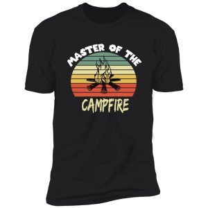 master of the campfire t-shirt shirt