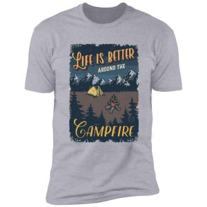 master of the campfire. life is better around the campfire shirt