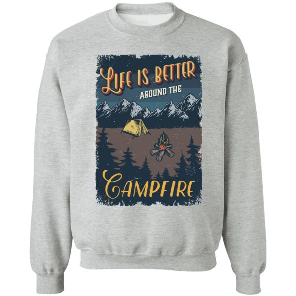 master of the campfire. life is better around the campfire sweatshirt