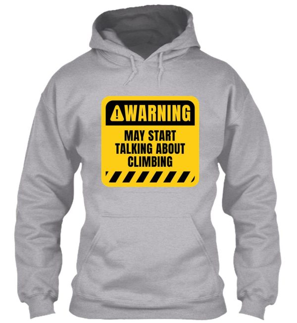 may start talking about climbing hoodie