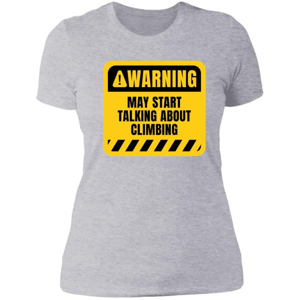 may start talking about climbing lady t-shirt