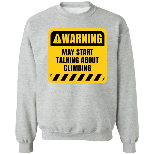 may start talking about climbing sweatshirt