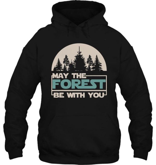 may the forest be with you hoodie