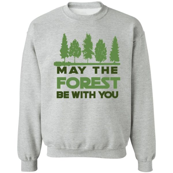 may the forest be with you sweatshirt