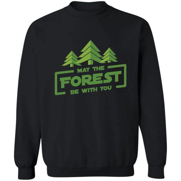 may the forest be with you sweatshirt