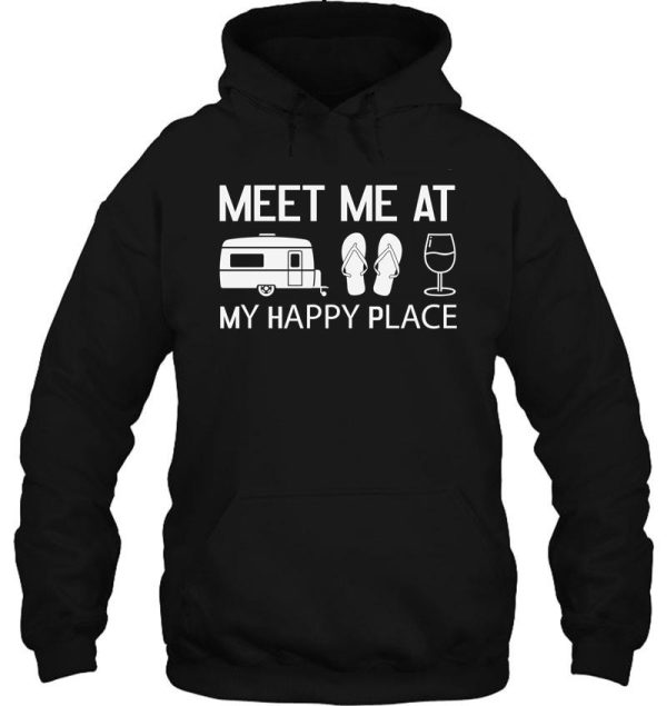 meet me at my happy place cool quotes gifts family camp hoodie
