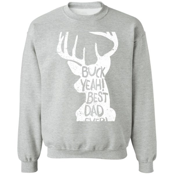 mens buck yeah dad dad hunting fathers day deer sweatshirt
