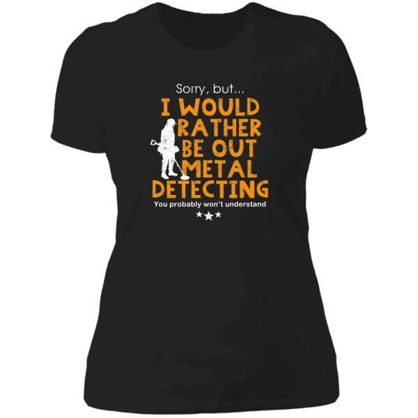 metal detecting tshirt - i would rather be out metal detecting lady t-shirt