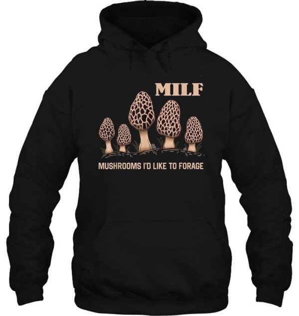 milf mushrooms id like to forage hoodie