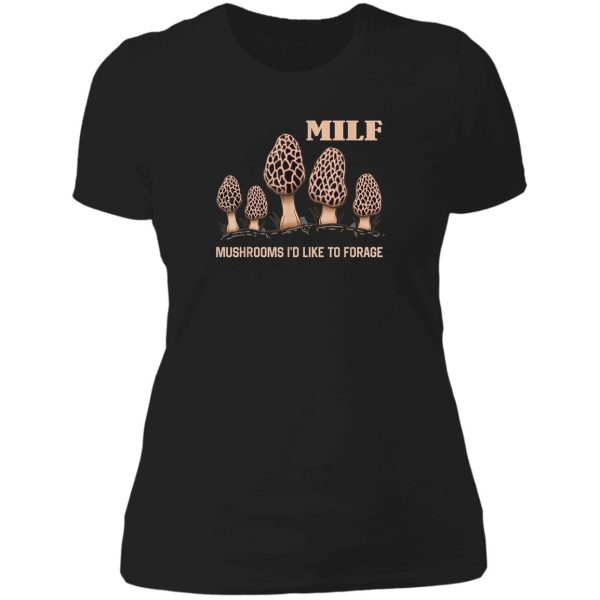 milf mushrooms id like to forage lady t-shirt
