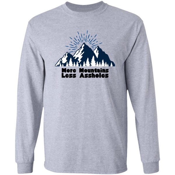 more mountains less assholes camping funny sayings mens and women gift ideas jokes design fun camping long sleeve