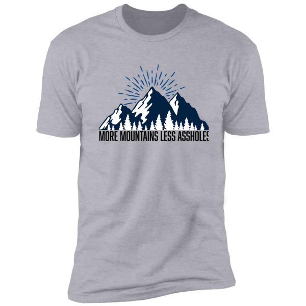 more mountains less assholes camping funny sayings mens and women gift ideas jokes design fun camping shirt