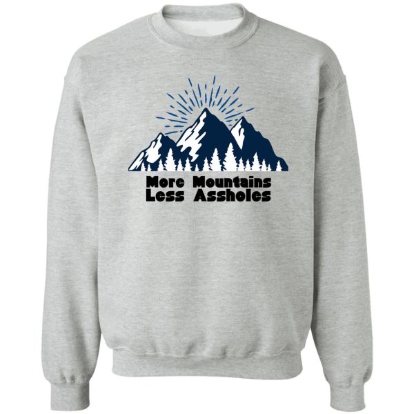 more mountains less assholes camping funny sayings mens and women gift ideas jokes design fun camping sweatshirt