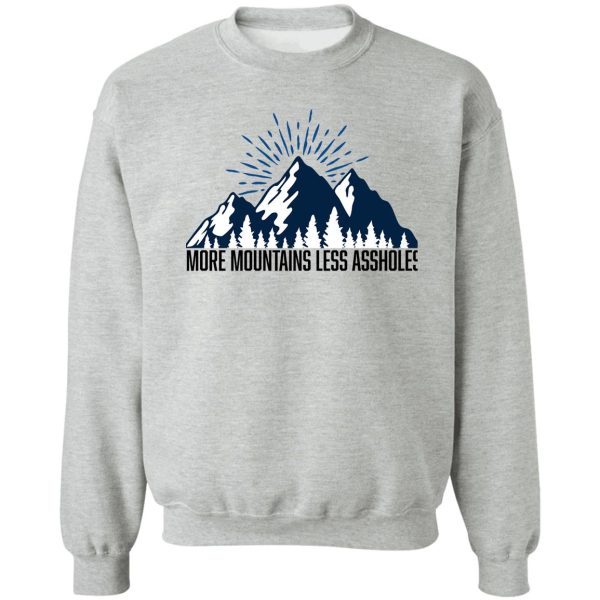 more mountains less assholes camping funny sayings mens and women gift ideas jokes design fun camping sweatshirt