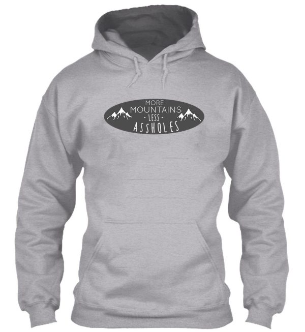 more mountains less assholes hoodie