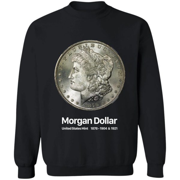 morgan dollar - coin collector collecting sweatshirt