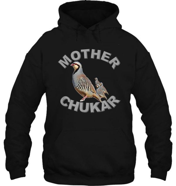 mother chukar funny upland game hunting hoodie