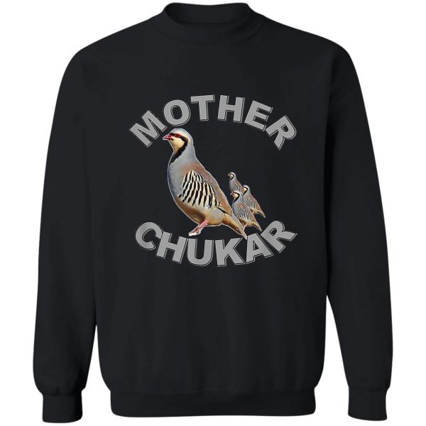 mother chukar funny upland game hunting sweatshirt