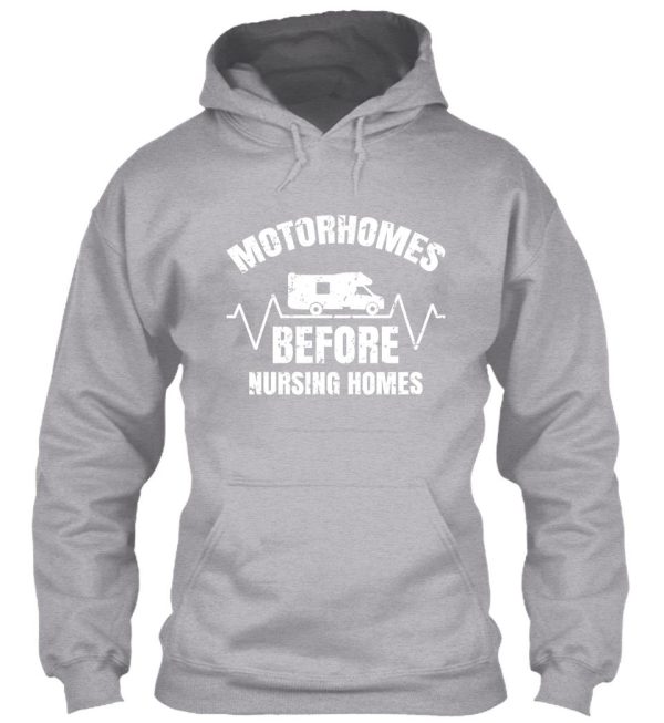 motorhomes before nursing homes hoodie