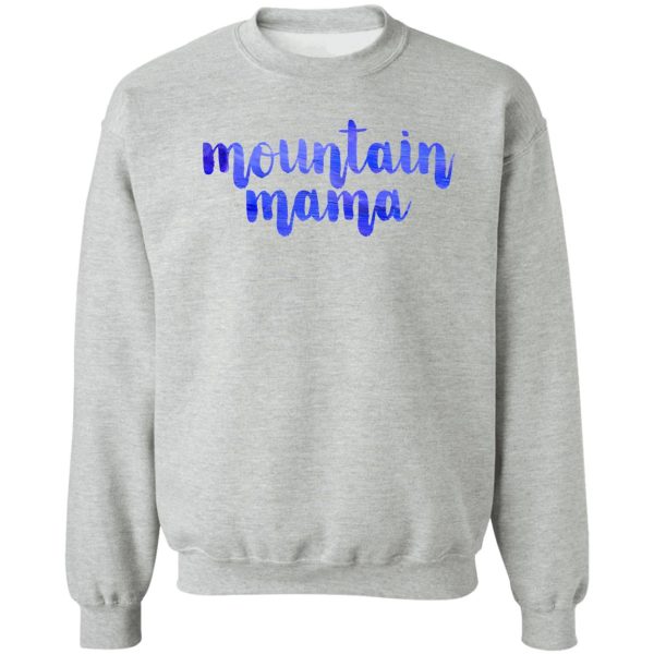 mountain mama gift for camper hiker climber sweatshirt