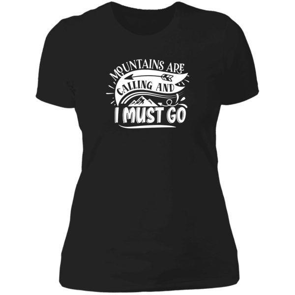 mountains are calling and i must go - funny camping quotes lady t-shirt