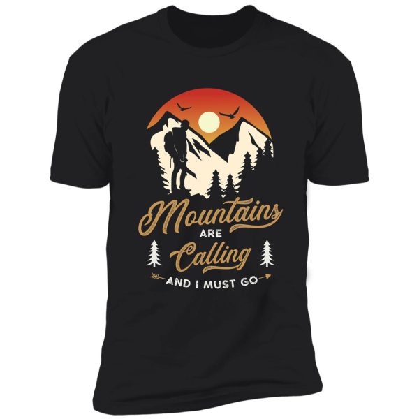 mountains are calling and i must go hiking shirt