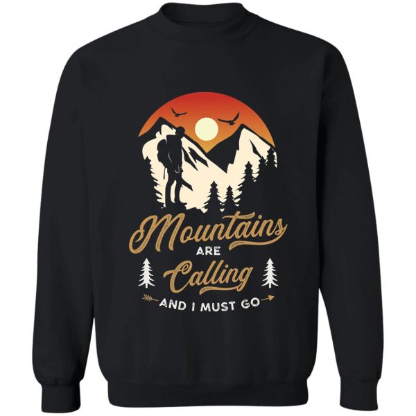 mountains are calling and i must go hiking sweatshirt