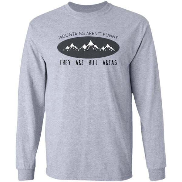 mountains aren't funny long sleeve