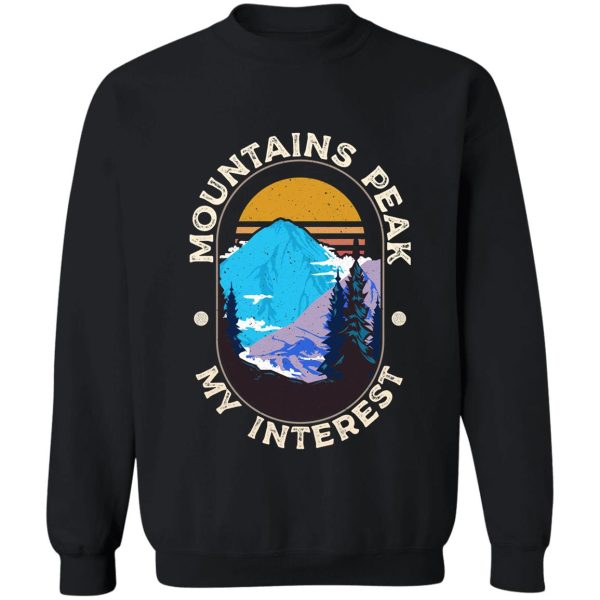 mountains peak my interest for the hiking lover sweatshirt