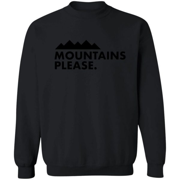 mountains please. sweatshirt