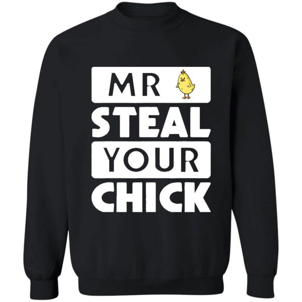 mr steal your chick animal lover funny sweatshirt