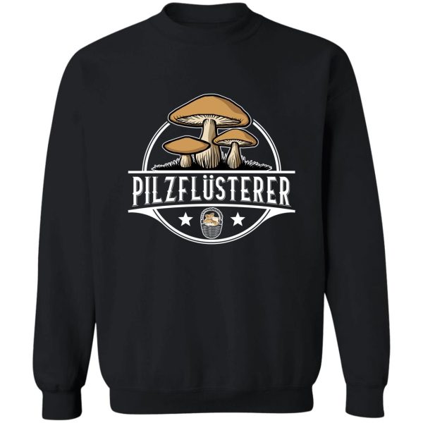 mushroom whisperer mushroom collecting mushroom collectors sweatshirt