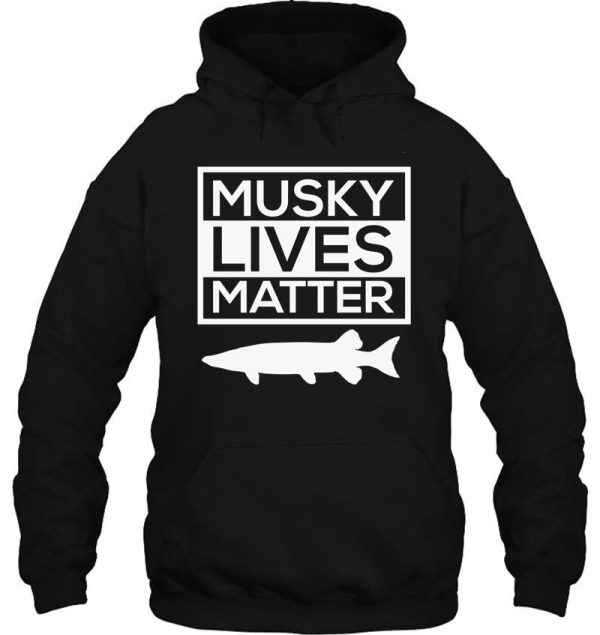 musky lives matter fishing fish outdoors funny hoodie