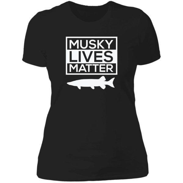 musky lives matter fishing fish outdoors funny lady t-shirt