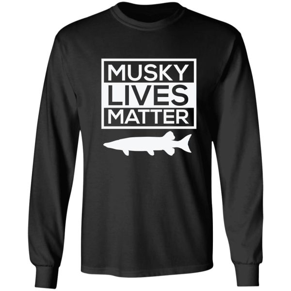 musky lives matter fishing fish outdoors funny long sleeve
