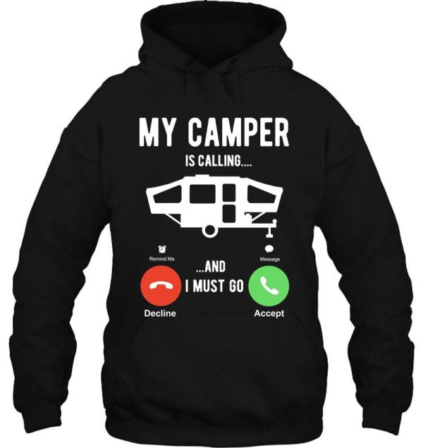 my camper is calling and i must go hoodie