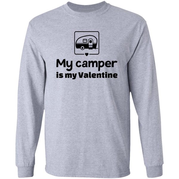 my camper is my valentine long sleeve