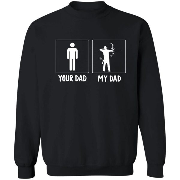 my crossbow hunting dad vs your dad sweatshirt