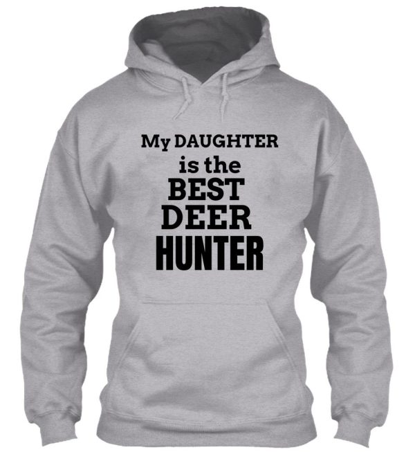 my daughter is the best deer hunter hoodie