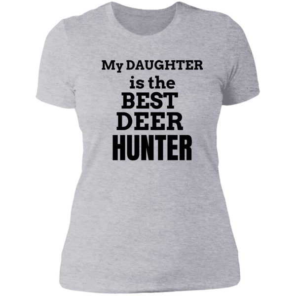 my daughter is the best deer hunter lady t-shirt