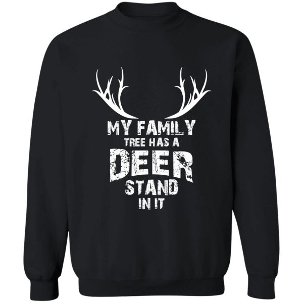 my family tree deer stand funny deer hunting deer hunting gift sweatshirt