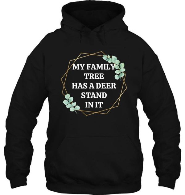 my family tree has a deer stand hoodie
