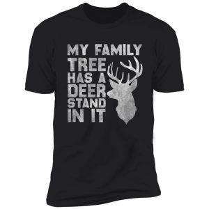 my family tree has a deer stand in it funny deer hunting shirt