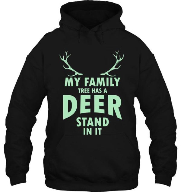 my family tree has a deer stand in it hoodie