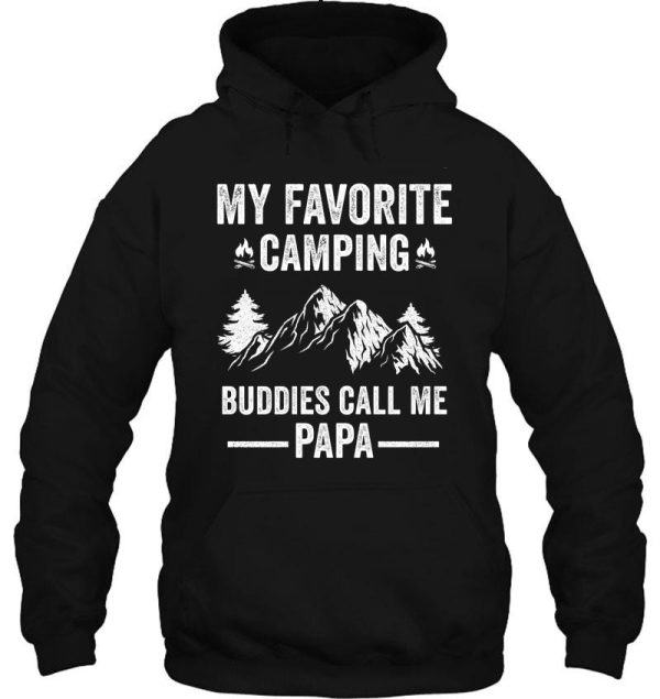 my favorite camping buddies call me papa nature adventure hiking gift for fathers day hoodie